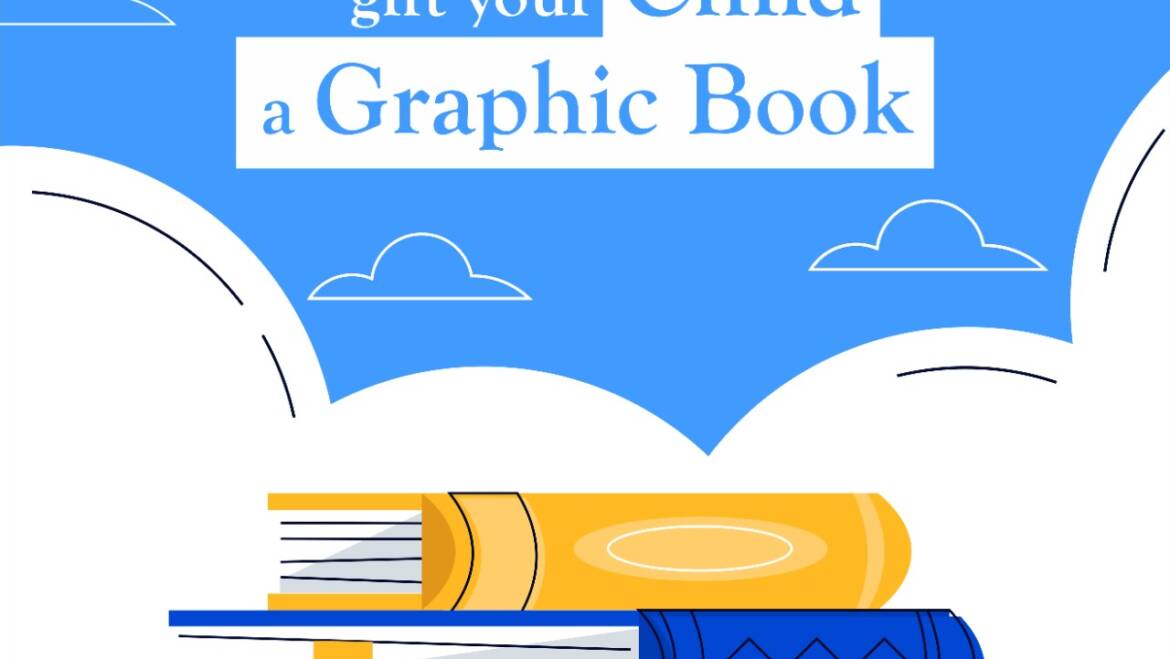 5 Reasons To Gift Your Child A Graphic Book