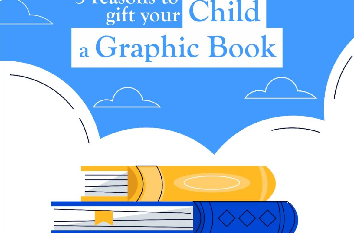 5 Reasons To Gift Your Child A Graphic Book