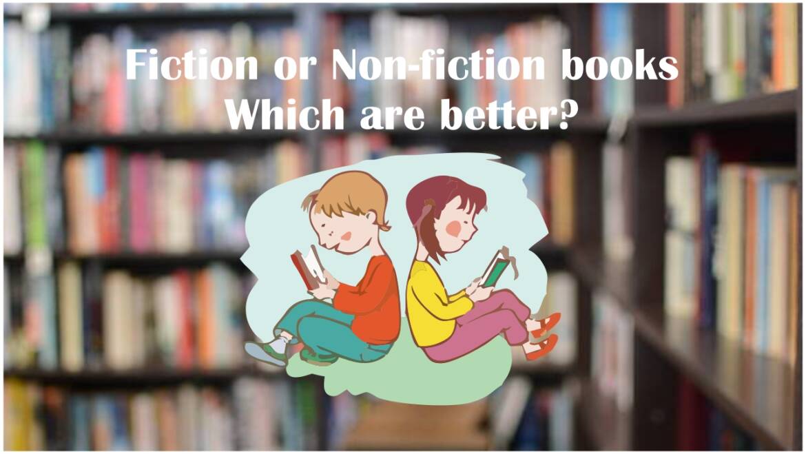 Fiction or Non-fiction books, which are better?